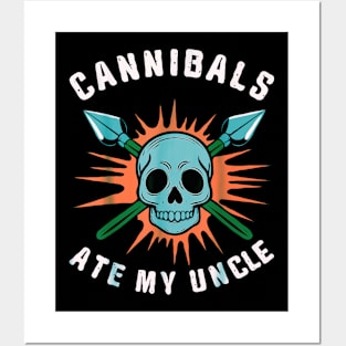 Cannibs ate my uncle Posters and Art